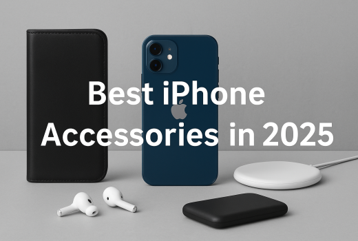 Best iPhone Accessories in 2025: Top Picks You Need This Year